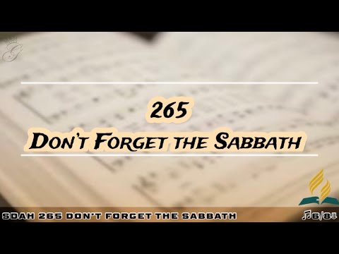 SDAH 265 Don’t Forget the Sabbath | SDA HYMNAL PHILIPPINE EDITION