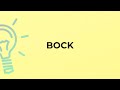 What is the meaning of the word BOCK?