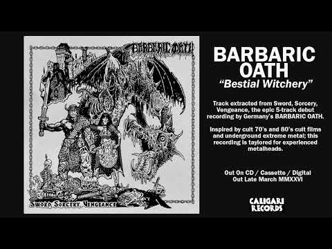 BARBARIC OATH - "Bestial Witchery" - Caligari Records