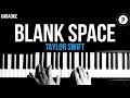 Taylor Swift - Blank Space Karaoke SLOWER Acoustic Piano Instrumental Cover Lyrics