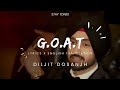G.O.A.T (Lyrics/English Translations) - Diljit Dosanjh | Karan Aujla