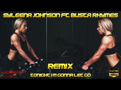 Syleena Johnson ft Busta Rhymes - Tonight I'm Gonna Let Go (Remix) - Workout Music Videos