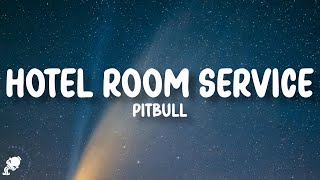 Pitbull - Hotel Room Service (Lyrics)