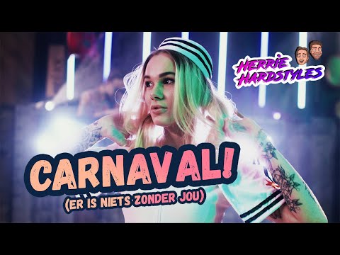 Herrie Hardstyles - Carnaval! (Er Is Niets Zonder Jou) - CARNAVAL 2024