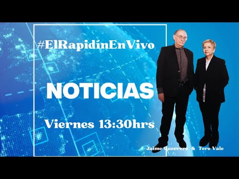 ¡#ElRapidínEnVivo...NOTICIAS...con Jaime Guerrero & Tere Vale! 9-ene-26