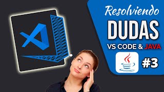 6 ▶ VISUAL STUDIO CODE 2021: ¿Cómo configurar JAVA Y VSCODE Correctamente? 【Dudas de Suscriptores】