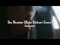 The Reason (Nate Vickers Cover) - Hoobastank (Lyrics)