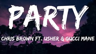 Party- Chris Brown ft. Usher &amp; Gucci Mane (lyrics)