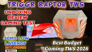  TRIGGR Raptor Gaming TWS 🔥 30ms Low Latency Unboxing & Review | Best Gaming Earbuds 2026 ?