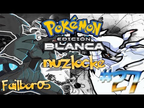 Pokemon Blanco Nuzlocke Ep.27 - FAIL-bor