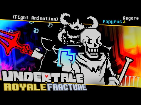 Undertale: Royale Fracture - Papyrus & Asgore | Fight Animation