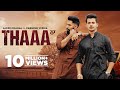 Thaa Official Video Laddi Chahal Ft Parmish Verma New Punjabi Song 2021 Latest Punjabi Song 2021