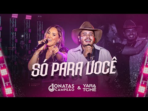 Só pra você - Jonatas Campeão e Yara Tchê [Desejo de Menina] #sópravocê