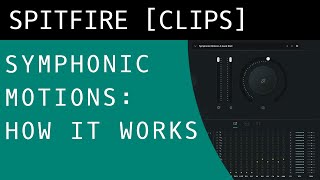 Video thumbnail for How it Works: Spitfire Symphonic Motions by SPITFIRE AUDIO CLIPS
