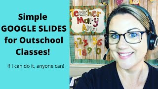 Simple Google Slides for Outschool Classes