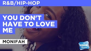 You Don&#39;t Have To Love Me : Monifah | Karaoke with Lyrics
