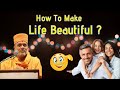 How To Make Life Beautiful Gyanvatsal Swami Speech Motivational Speech Life 2 0