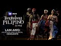 Lam-Ang: An Ethno-epic Musical Highlights | Tanghalang Pilipino sa iWant