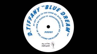 D. Tiffany - Get Back To You Soon - Blue Dream EP - [PR001] - 2017