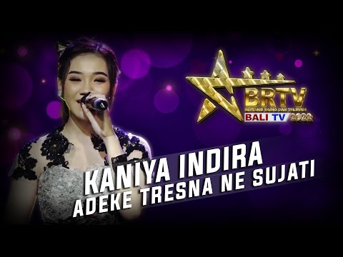 KANIYA INDIRA - ADEKE TRESNA NE SUJATI | BRTV BALITV 2022