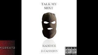 Kadence x D. Cannons - Talk My Shit [Prod. By Kadence] [New 2015]