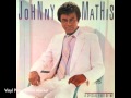 Johnny Mathis - Love Never Felt So Good