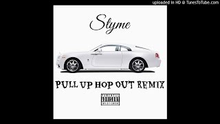 Styme - Pull Up, Hop Out (Remix) WillThaRapper