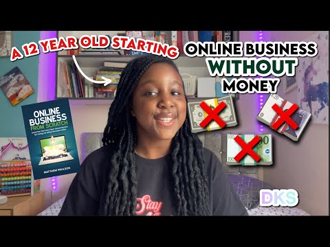 , title : 'how to start an online business as a 12 year old//Doing business without money'