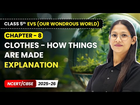 Class 5th Environmental Studies Our Wondrous World Book Overview NCERT CBSE 2025 26