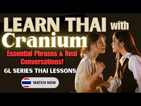 Learn Thai with Cranium: Essential Phrases & Real Conversations | GL Series Thai Lessons