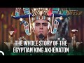 The Whole Story Of The Egyptian King Akhenaton Joseph The Prophet Prophet Yousuf