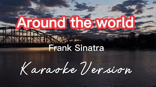 AROUND THE WORLD | FRANK SINATRA | KARAOKE VERSION