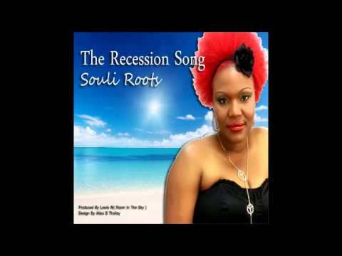 Souli Roots  The Recession Song