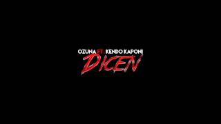 Ozuna Ft. Kendo Kaponi | Dicen