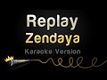 Zendaya - Replay (Karaoke Version) 