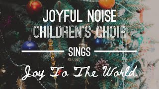 Joy To The World - Joyful Noise Christmas 2020