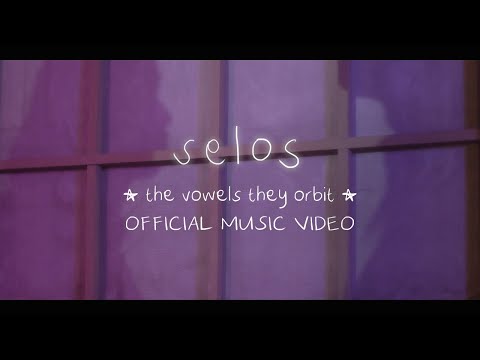 the vowels they orbit -  Selos (Official Music Video)
