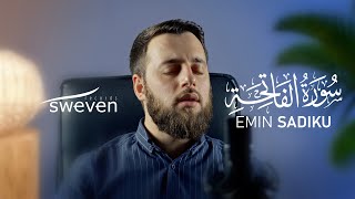 Surah Al Fatiha: Emin Sadiku's Soulful Recitation