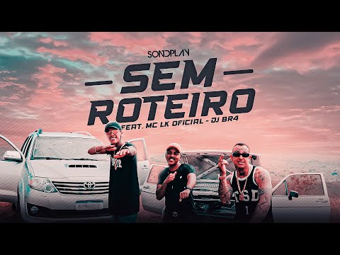Sondplay  feat. MC LK - Sem Roteiro  (Official Music Video)
