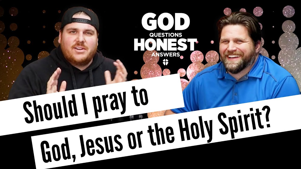 Should I pray to God, Jesus or the Holy Spirit?