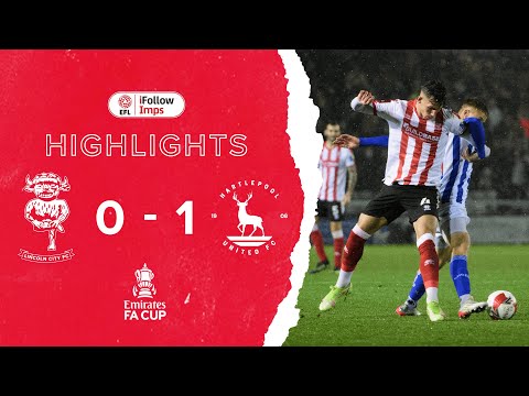 Lincoln City 0 Hartlepool United 1 | Emirates FA Cup Highlights