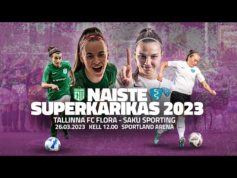 TALLINNA FC FLORA - SAKU SPORTING, NAISTE SUPERKARIKAS Finaal