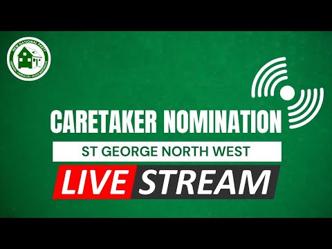 Caretaker Nomination - St. George North West  | January 22nd, 2026