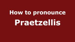 How to pronounce Praetzellis