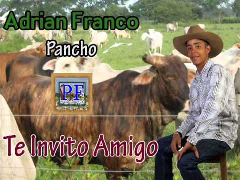 Adrian Franco.Pancho - Te Invito Amigo