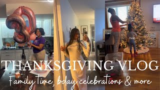 THANKSGIVING VLOG | FAMILY TIME, MY FAV PERSON'S BDAY & MORE | KYANAMICHELLE