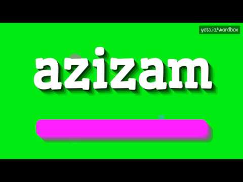 AZIZAM - HOW TO PRONOUNCE IT!?