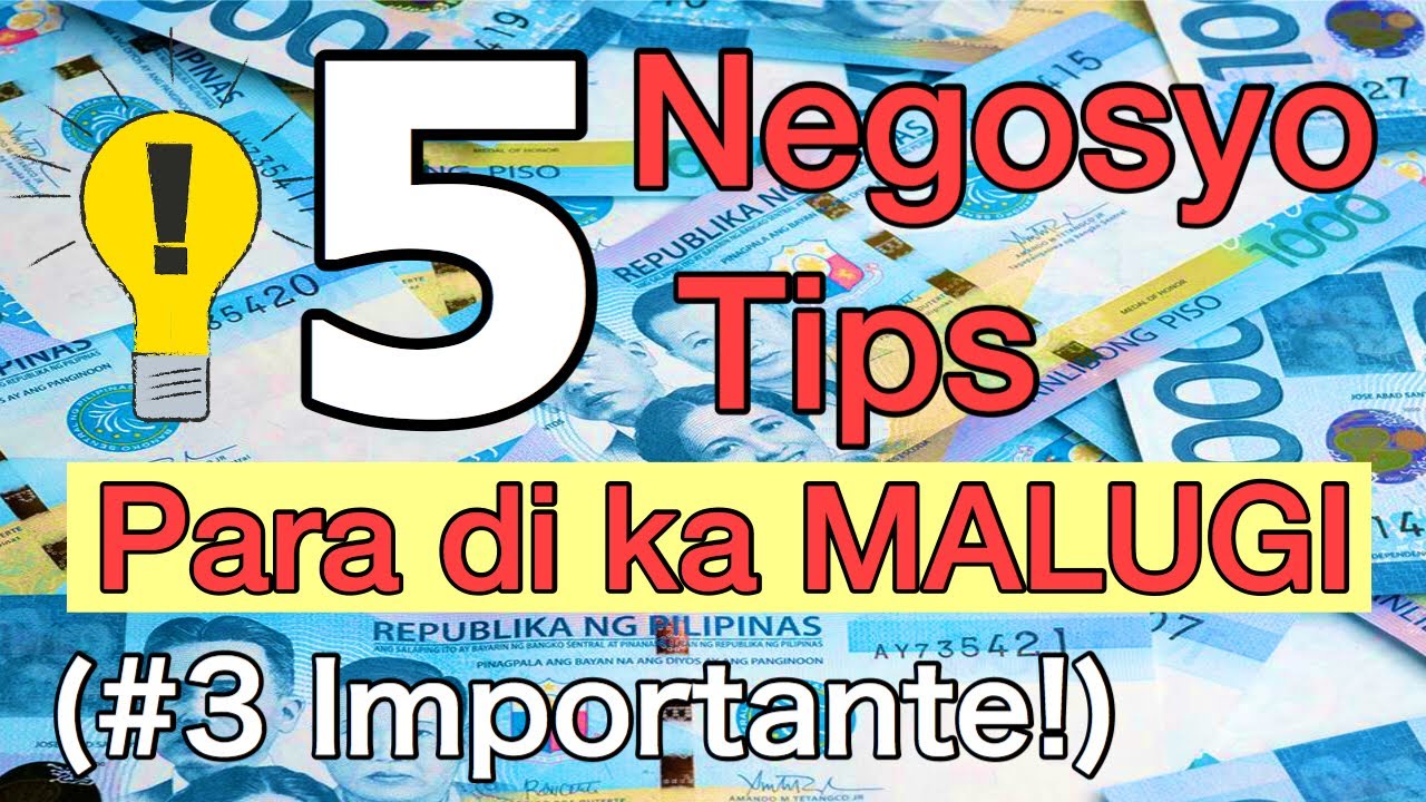 5 Negosyo Tips Para Di Ka MALUGI KAILANMAN kahit BAGUHAN ka lang (#3 kailangan mong malaman)