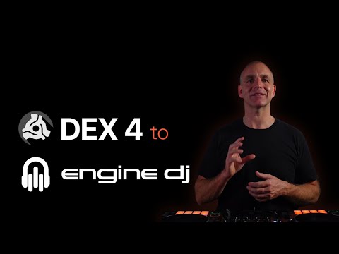 DEX to Engine DJ