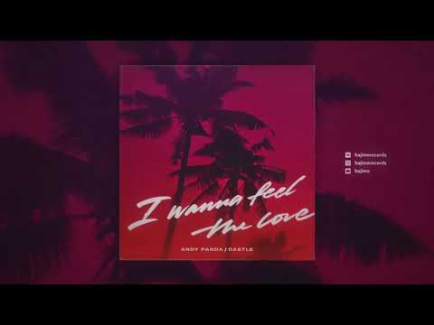 Andy Panda feat. Castle - I Wanna Feel The Love